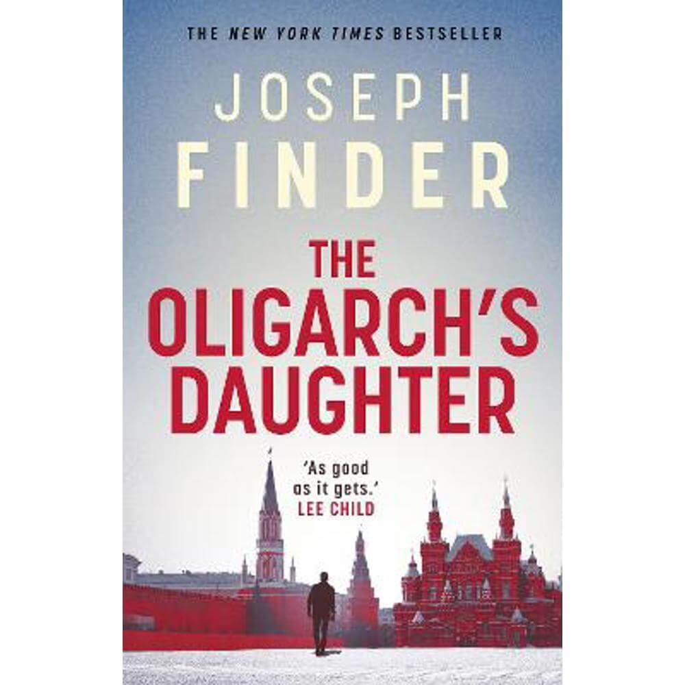 The Oligarch's Daughter: the gripping must-read breakneck thriller ripped from the headlines in 2025 (Hardback) - Joseph Finder